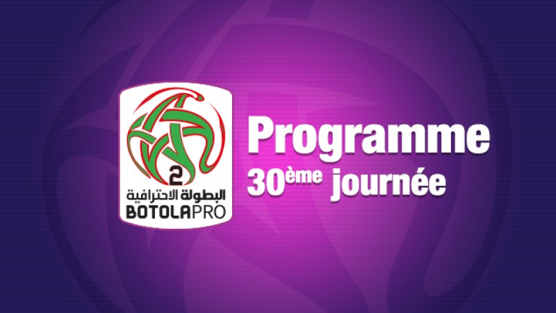 Botola Pro D2 "Inwi" (30è journée).. Programme