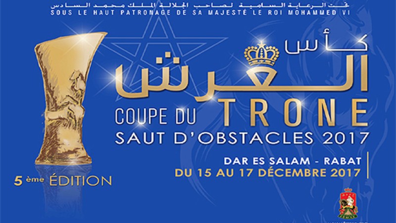 Finale de la 5ème Coupe du Trône 2017-Clubs en saut d’obstacles, du 15 au 17 décembre à Rabat