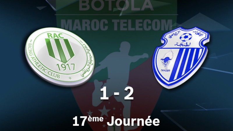 Botola M.T. D1 (17ème journée): L’Ittihad de Tanger bat le RAC de Casablanca (2-1), se hisse en tête du calssement