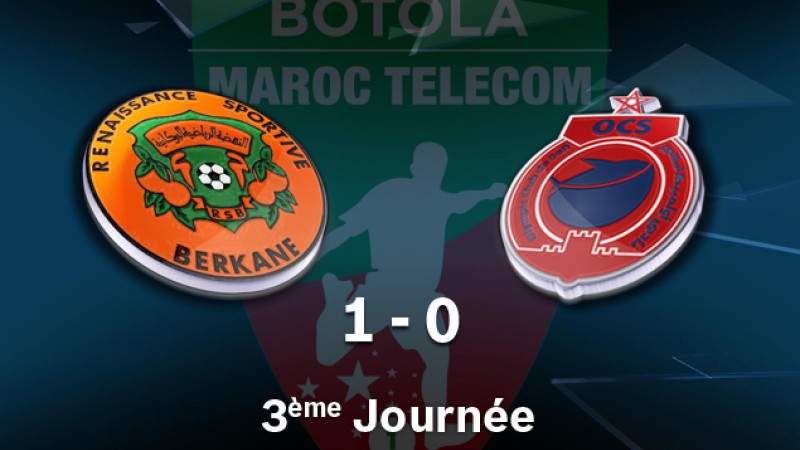 Botola Maroc Télécom D1 (3è journée): Courte victoire de la Renaissance de Berkane face à l’Olympic de Safi (1-0)
