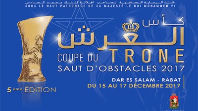 Finale de la 5ème Coupe du Trône 2017-Clubs en saut d’obstacles, du 15 au 17 décembre à Rabat