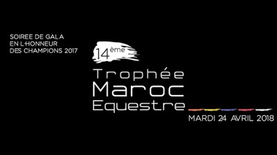 14è édition du Trophée Maroc Equestre "Le Galop des étoiles": hommage aux meilleurs cavaliers de 2017